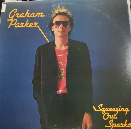 GRAHAM PARKER Squeezing Out Sparks 1979 LP $25.00 USED RECORDS PUNK INDIE METAL