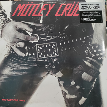 Motley Crue Too fast For Love 40th ANniversary LP $49.99 NEW NOT SEALED