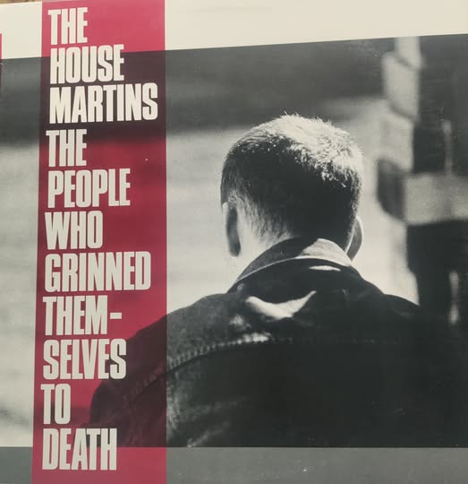 THE HOUSE MARTINS The Peopel Who Grinned LP $35.00 USED RECORDS PUNK INDIE METAL